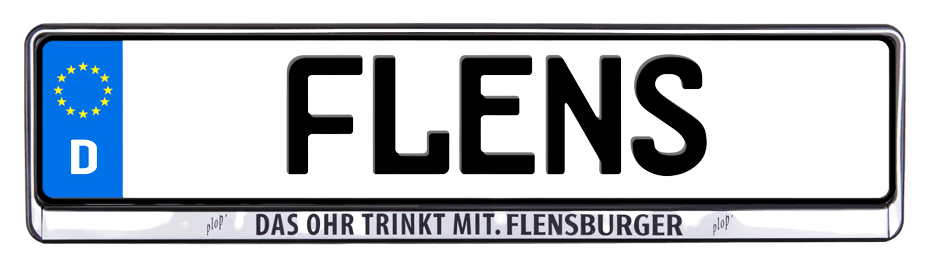 Kennzeichenrahmen mit schwarzem Hintergrund und weißen Buchstaben FLENS. Darunter steht der Schriftzug „Das Ohr trinkt mit: Flensburger“ auf weißem Grund. Links ist das EU-Symbol und ein D-Kennzeichen blau markiert.